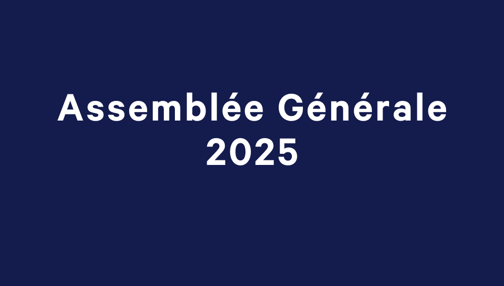 Pourquoi venir à votre Assemblée Générale ?